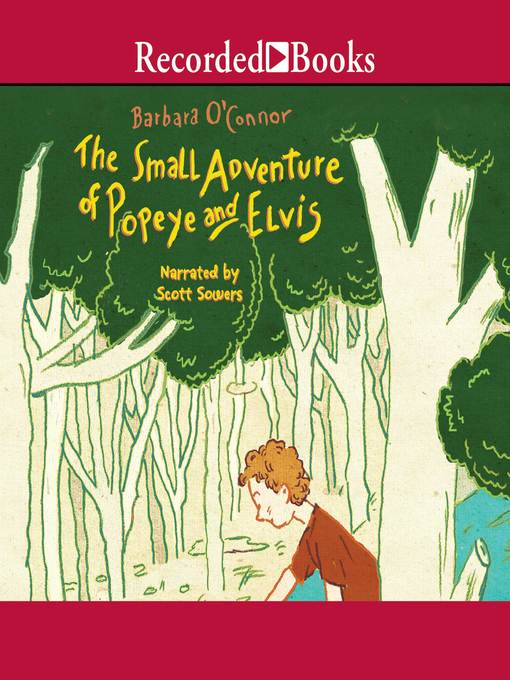 Title details for The Small Adventure of Popeye and Elvis by Barbara O'Connor - Available